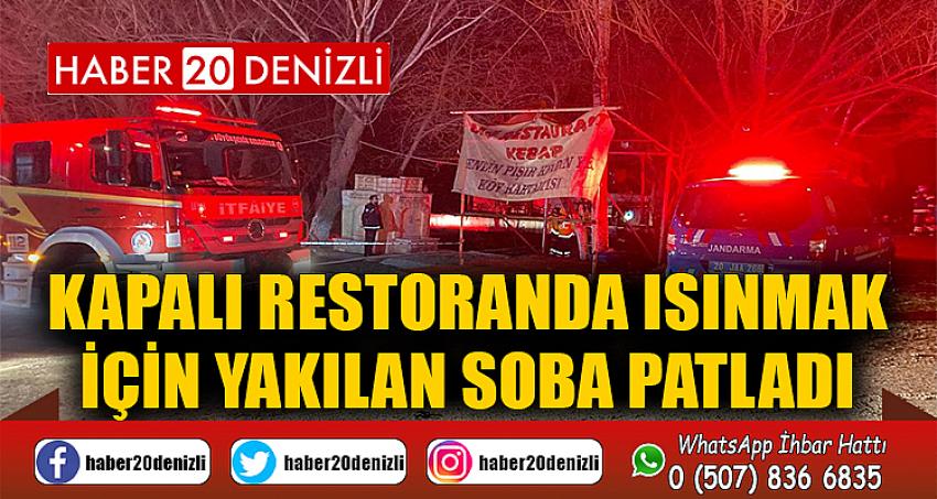 Kapalı restoranda ısınmak için yakılan soba patladı