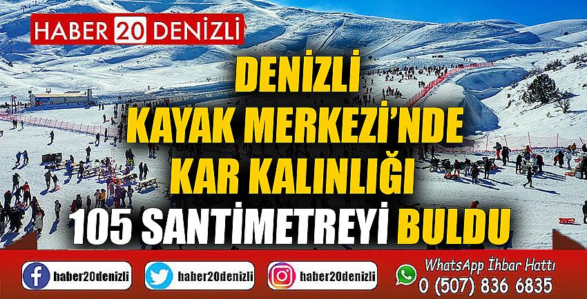 Denizli Kayak Merkezi’nde kar kalınlığı 105 santimetreyi buldu