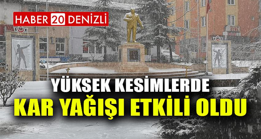 Denizli’de yüksek kesimlerde kar yağışı etkili oldu