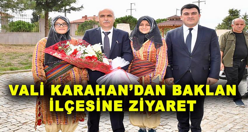 VALİ KARAHAN'DAN BAKLAN İLÇESİNE ZİYARET