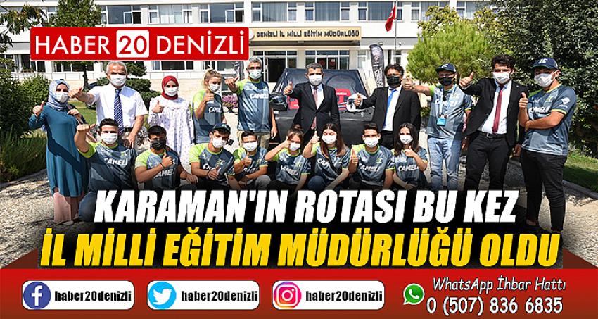 Karaman'ın rotası bu kez İl Milli Eğitim Müdürlüğü oldu