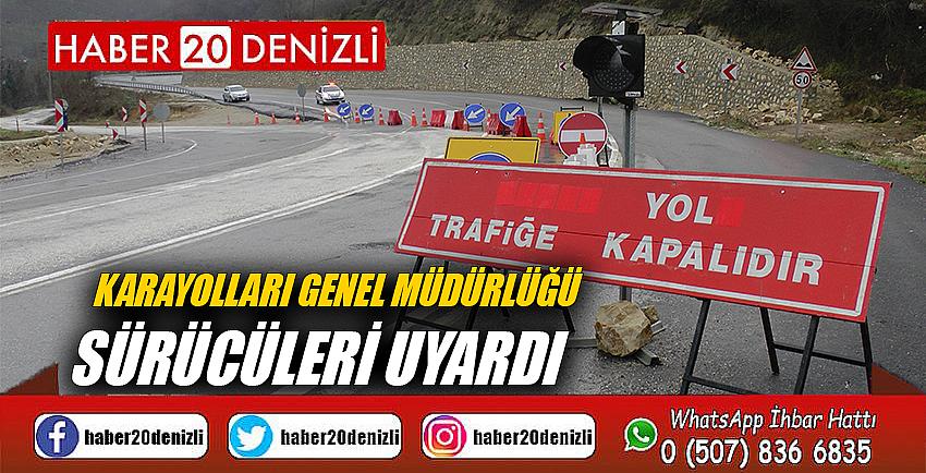 Karayolları Genel Müdürlüğü, sürücüleri uyardı