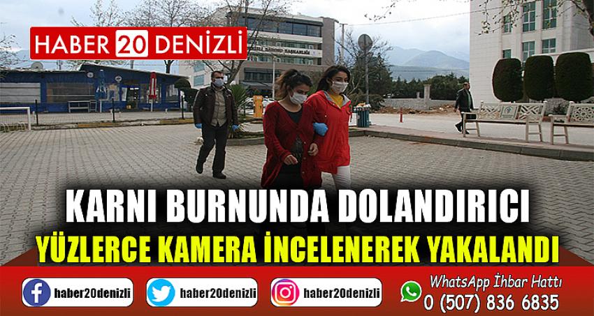 Karnı burnunda dolandırıcı yüzlerce kamera incelenerek yakalandı