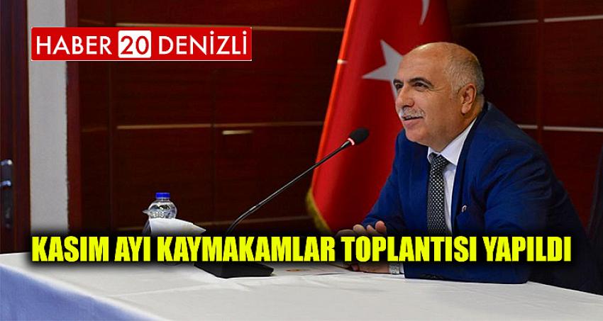 KASIM AYI KAYMAKAMLAR TOPLANTISI YAPILDI