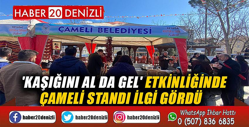 'Kaşığını Al Da Gel' etkinliğinde Çameli standı ilgi gördü