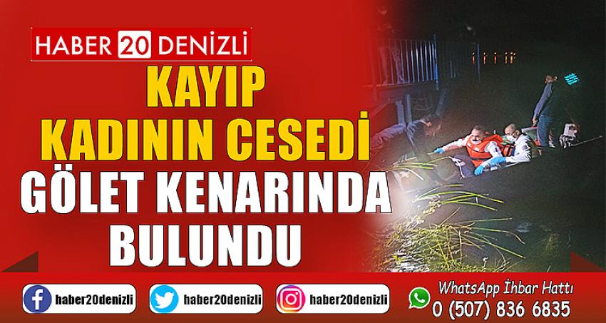 55 yaşındaki kayıp kadının cesedi gölet kenarında bulundu