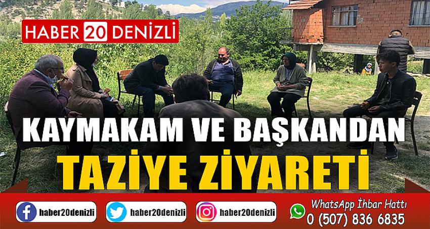 KAYMAKAM VE BAŞKANDAN TAZİYE ZİYARETİ