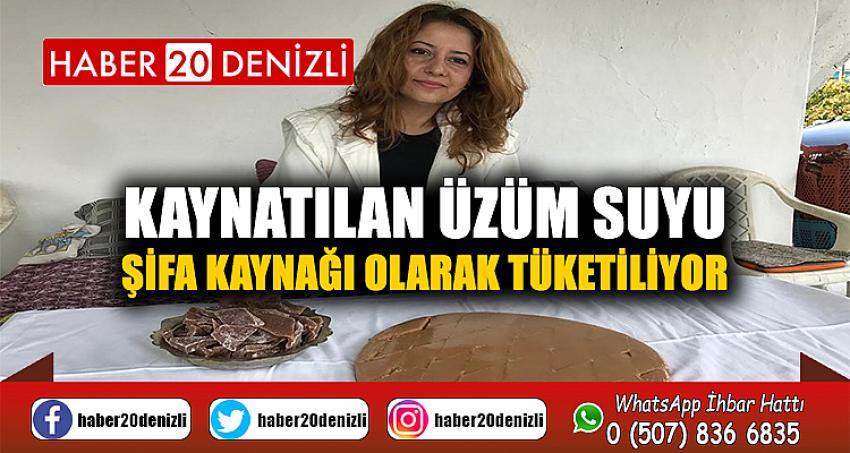 Kaynatılan üzüm suyu şifa kaynağı olarak tüketiliyor