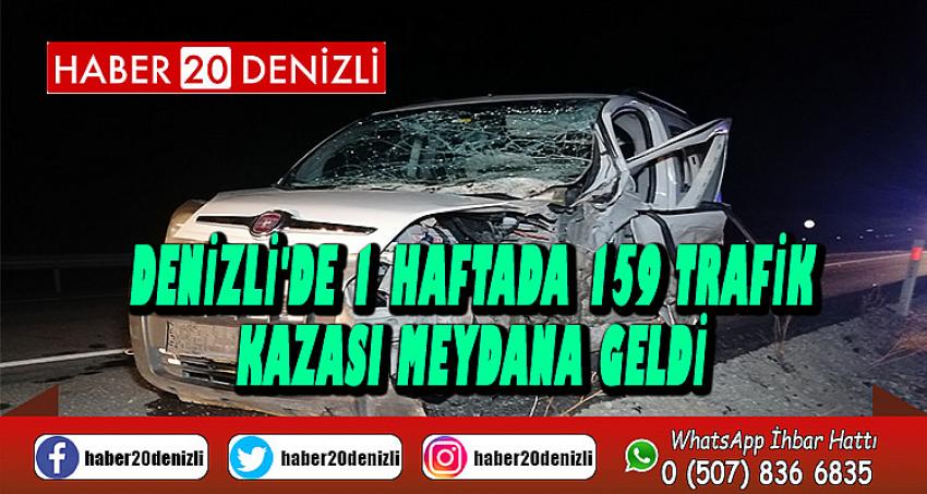 Denizli'de 1 haftada 159 trafik kazası meydana geldi