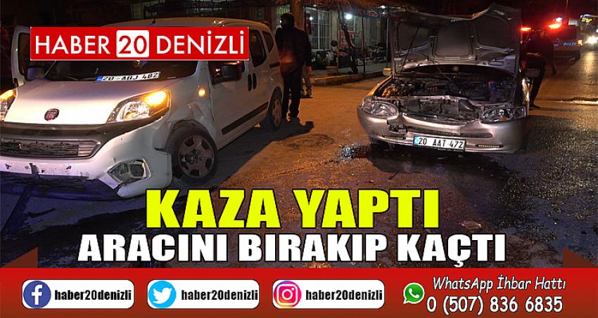 Kaza yaptı aracını bırakıp kaçtı