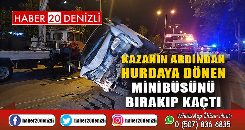 Kazanın ardından hurdaya dönen minibüsünü bırakıp kaçtı