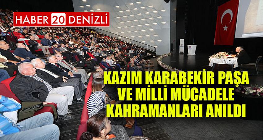 Kazım Karabekir Paşa ve Milli Mücadele kahramanları anıldı