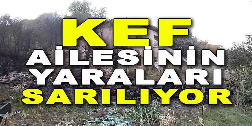 KEF AİLESİNİN YARALARI SARILIYOR