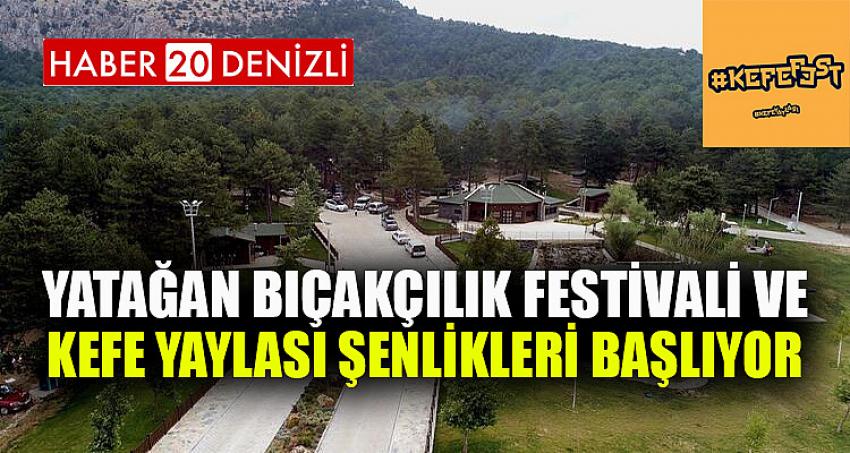 YATAĞAN BIÇAKÇILIK FESTİVALİ VE KEFE YAYLASI ŞENLİKLERİ BAŞLIYOR 