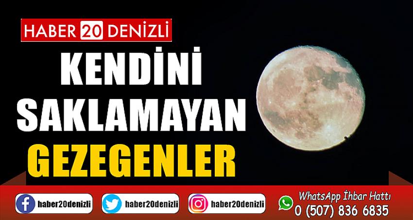 KENDİNİ SAKLAMAYAN GEZEGENLER