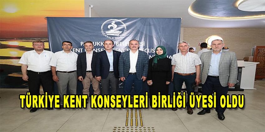 TÜRKİYE KENT KONSEYLERİ BİRLİĞİ ÜYESİ OLDU