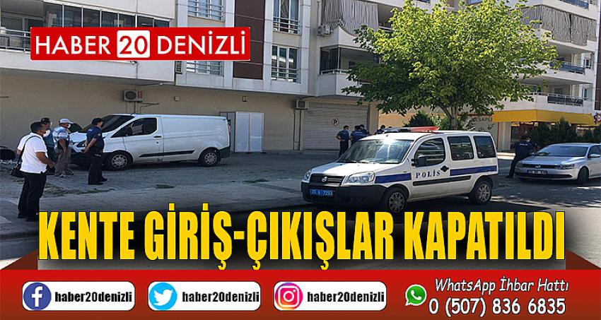 KENTE GİRİŞ- ÇIKIŞLAR KAPATILDI