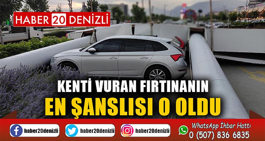 Kenti vuran fırtınanın en şanslısı o oldu