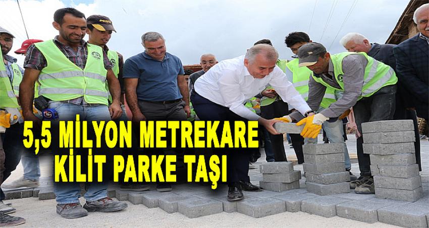 5,5 MİLYON METREKARE KİLİT PARKE TAŞI