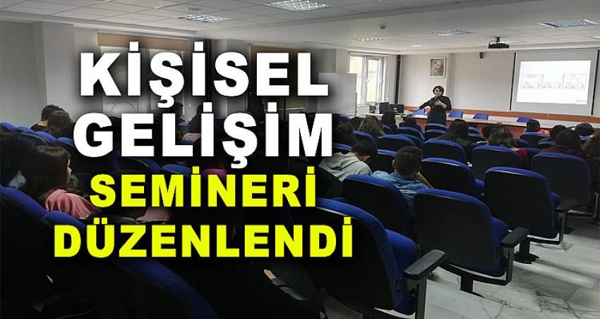 KİŞİSEL GELİŞİM SEMİNERİ DÜZENLENDİ