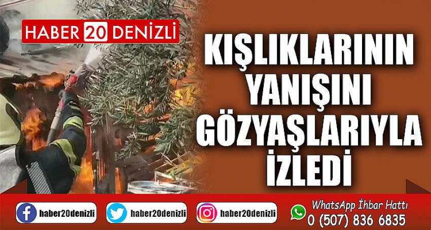 Kışlıklarının yanışını gözyaşlarıyla izledi