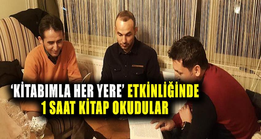 'KİTABIMLA HER YERE' ETKİNLİĞİNDE 1 SAAT KİTAP OKUDULAR