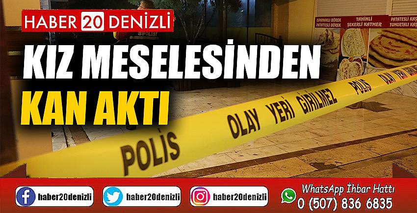 Kız meselesinden kan aktı