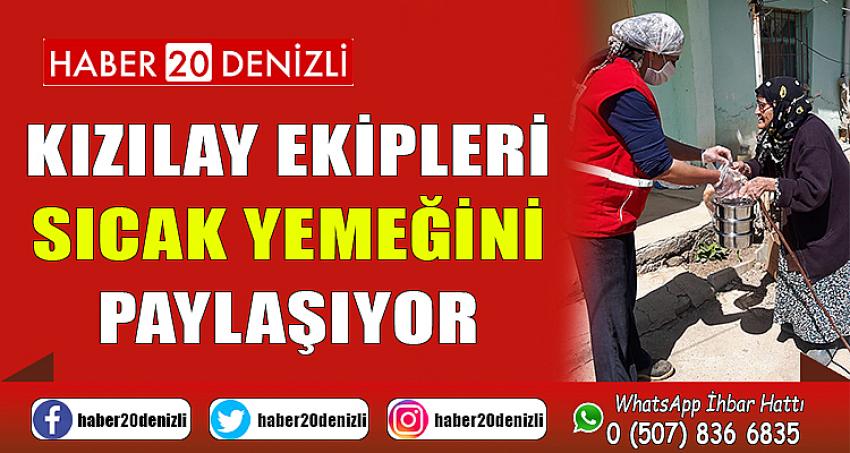 Kızılay ekipleri sıcak yemeğini paylaşıyor