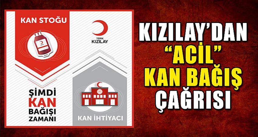 Kızılay’dan “Acil” Kan Bağış Çağrısı