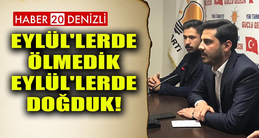 Eylül'lerde ölmedik, Eylül'lerde doğduk!