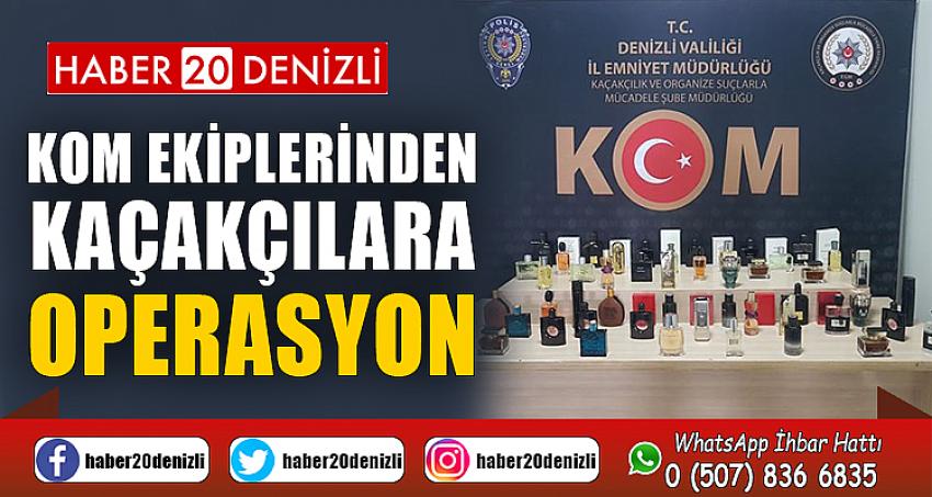 KOM ekiplerinden kaçakçılara operasyon