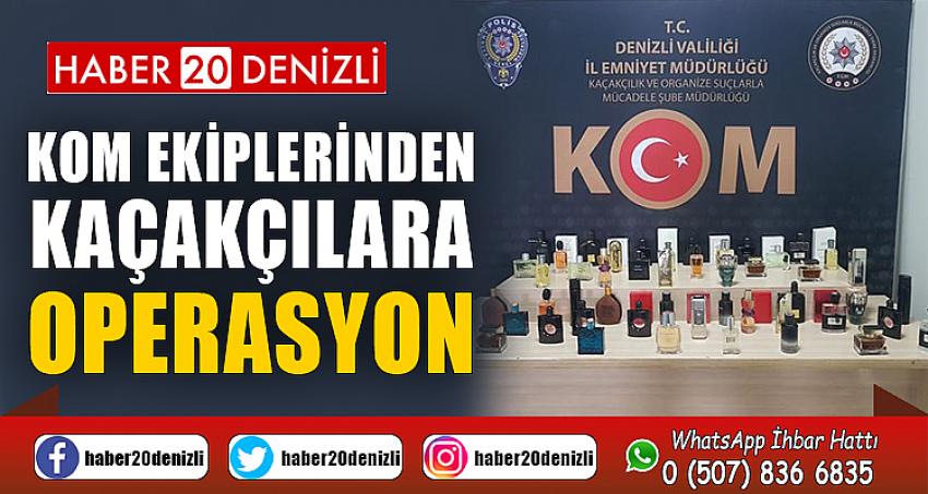 KOM ekiplerinden kaçakçılara operasyon