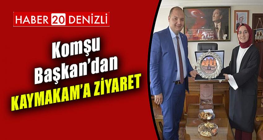 KOMŞU BAŞKAN'DAN KAYMAKAM'A ZİYARET