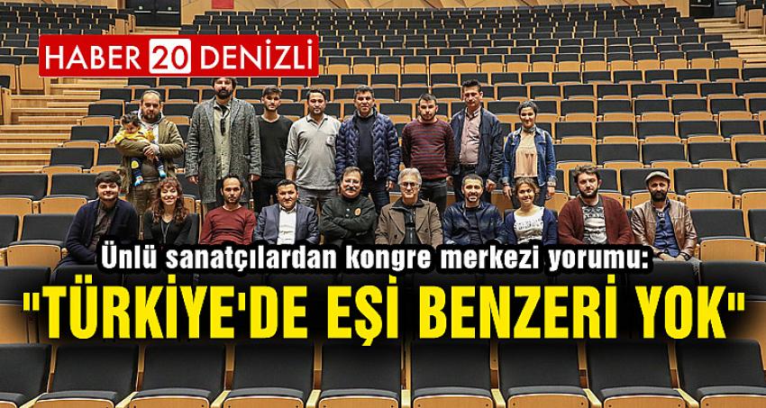 "TÜRKİYE'DE EŞİ BENZERİ YOK"