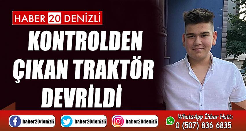 Kontrolden çıkan traktör devrildi