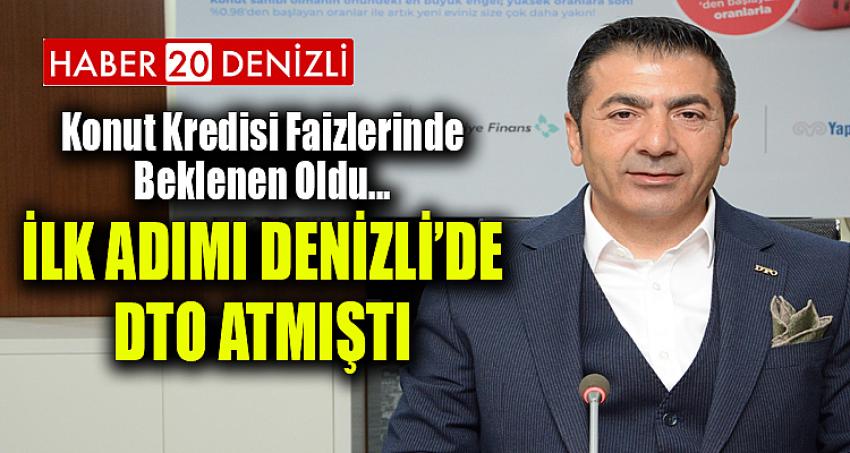 İLK ADIMI DENİZLİ’DE DTO ATMIŞTI