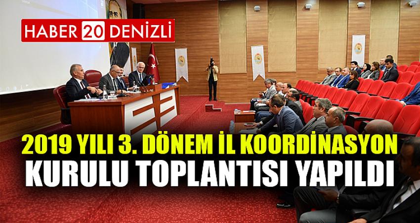 2019 Yılı 3. Dönem İl Koordinasyon Kurulu Toplantısı Yapıldı