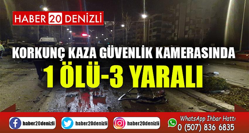 Korkunç kaza güvenlik kamerasında 1 ölü-3 yaralı