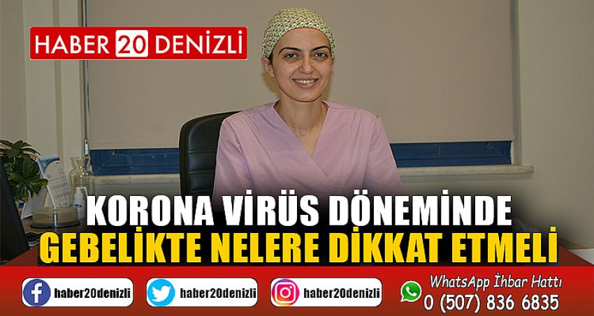 Korona Virüs Döneminde Gebelikte Nelere Dikkat Etmeli