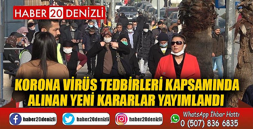 Korona virüs tedbirleri kapsamında alınan yeni kararlar yayımlandı