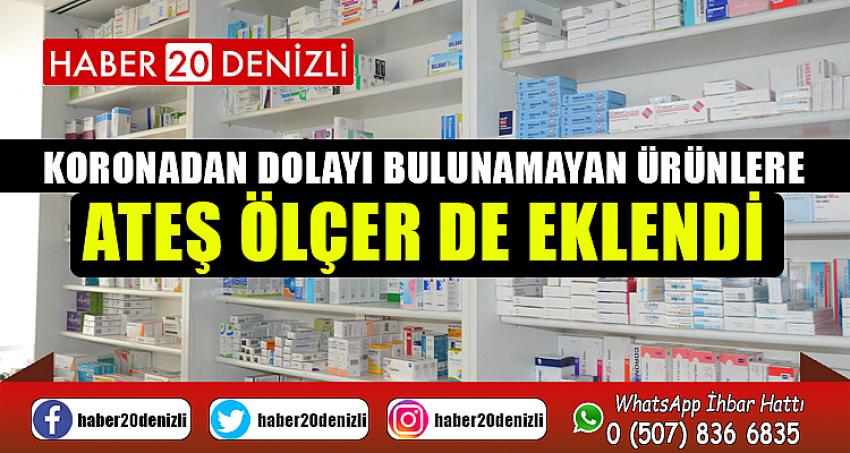 Koronadan dolayı bulunamayan ürünlere ateş ölçer de eklendi