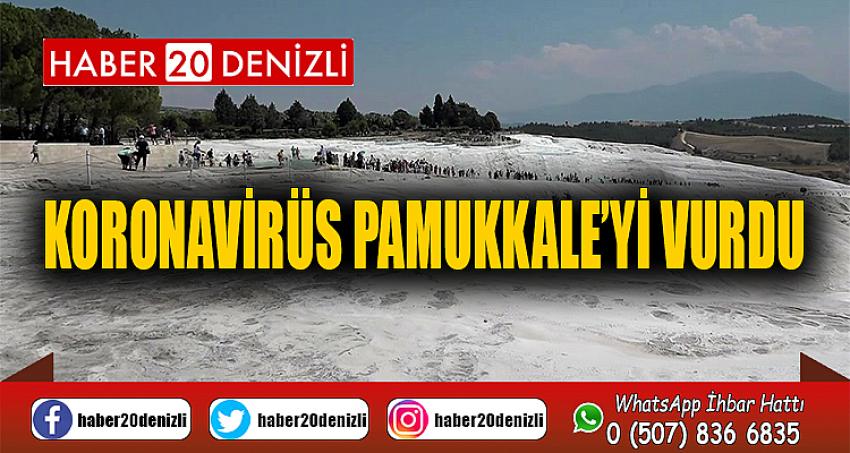 Koronavirüs Pamukkale’yi vurdu