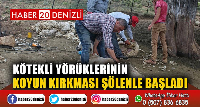 Kötekli Yörüklerinin koyun kırkması şölenle başladı