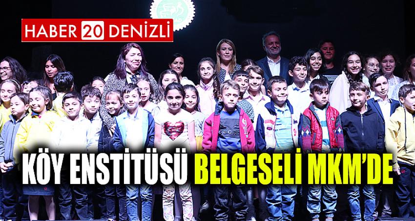 KÖY ENSTİTÜSÜ BELGESELİ MKM’DE