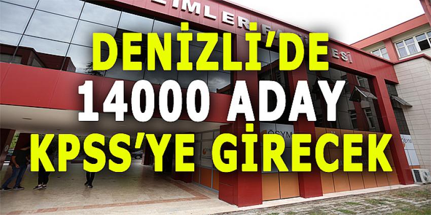 DENİZLİ'DE 14000 ADAY KPSS'YE GİRECEK