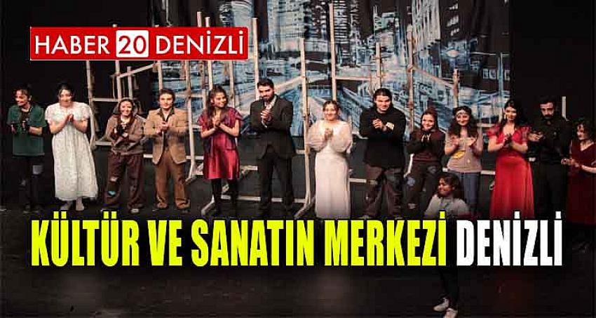 Kültür ve sanatın merkezi Denizli