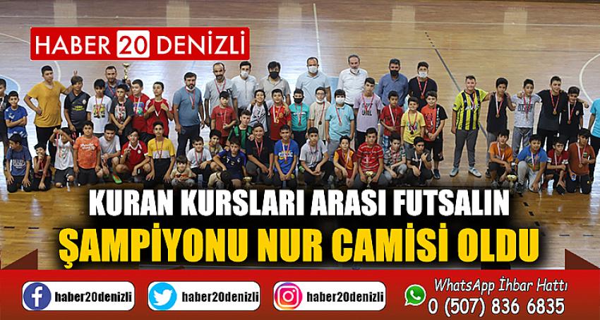 Kuran kursları arası futsalın şampiyonu Nur Camisi oldu