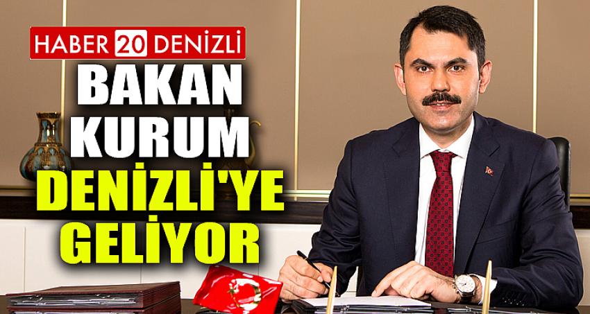 BAKAN KURUM, DENİZLİ'YE GELİYOR