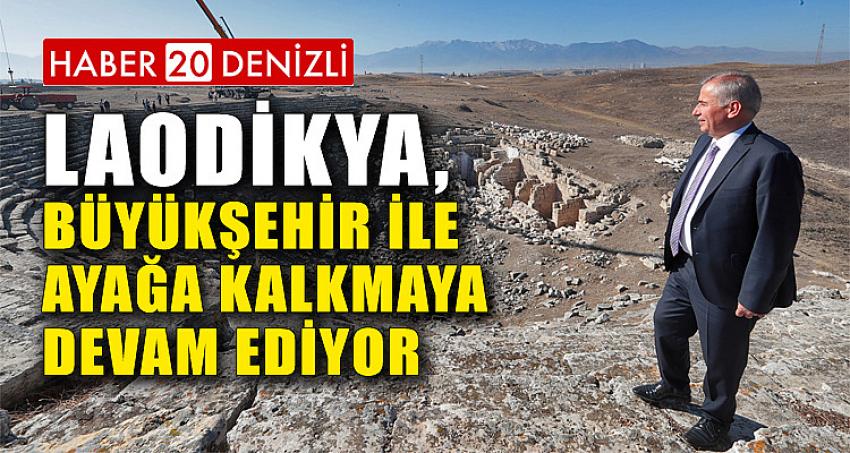 Laodikya, Büyükşehir ile ayağa kalkmaya devam ediyor