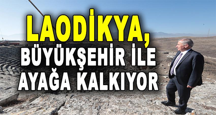 Laodikya, Büyükşehir İle Ayağa Kalkıyor